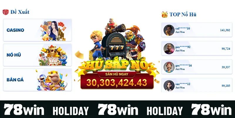 Casino, Nổ hũ và Bắn cá là các sản phẩm được ưa chuộng nhất tại 78win